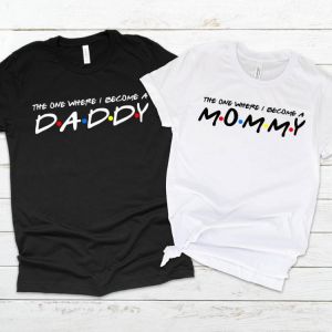 The One Where I Become A Daddy Mommy T Shirt Women Girls Tee Summer Fashion Ladies Short Sleeves Tops Tshirt Women Clothing