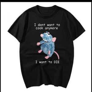 I Dont Want To Cook Anymore tshirt I Dont Want To Die T Shirt Cute Mouse T-shirt Men Women printing Harajuku Short Sleeve Tee