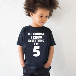 Of Course I Know Everything I'm 5 Kids Funny 5th Birthday T Shirt Toddler Boys Girls Short Sleeve Tshirt Children Casual Tops