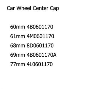 40pcs Car  Wheel Center Hubcap Cover Cap 60mm 61mm 68mm 69mm 77mm 4M0601170 4B0601170A 4B0601170 8D0601170  4L0601170