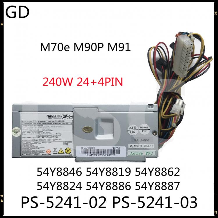 all in one place חומרה GD NEW For Lenovo M70e M90P M91 240W Power Supply PS-5241-02 PS-5241-03 54Y8846 54Y8819 54Y8862 54Y8824 54Y8886 54Y8887